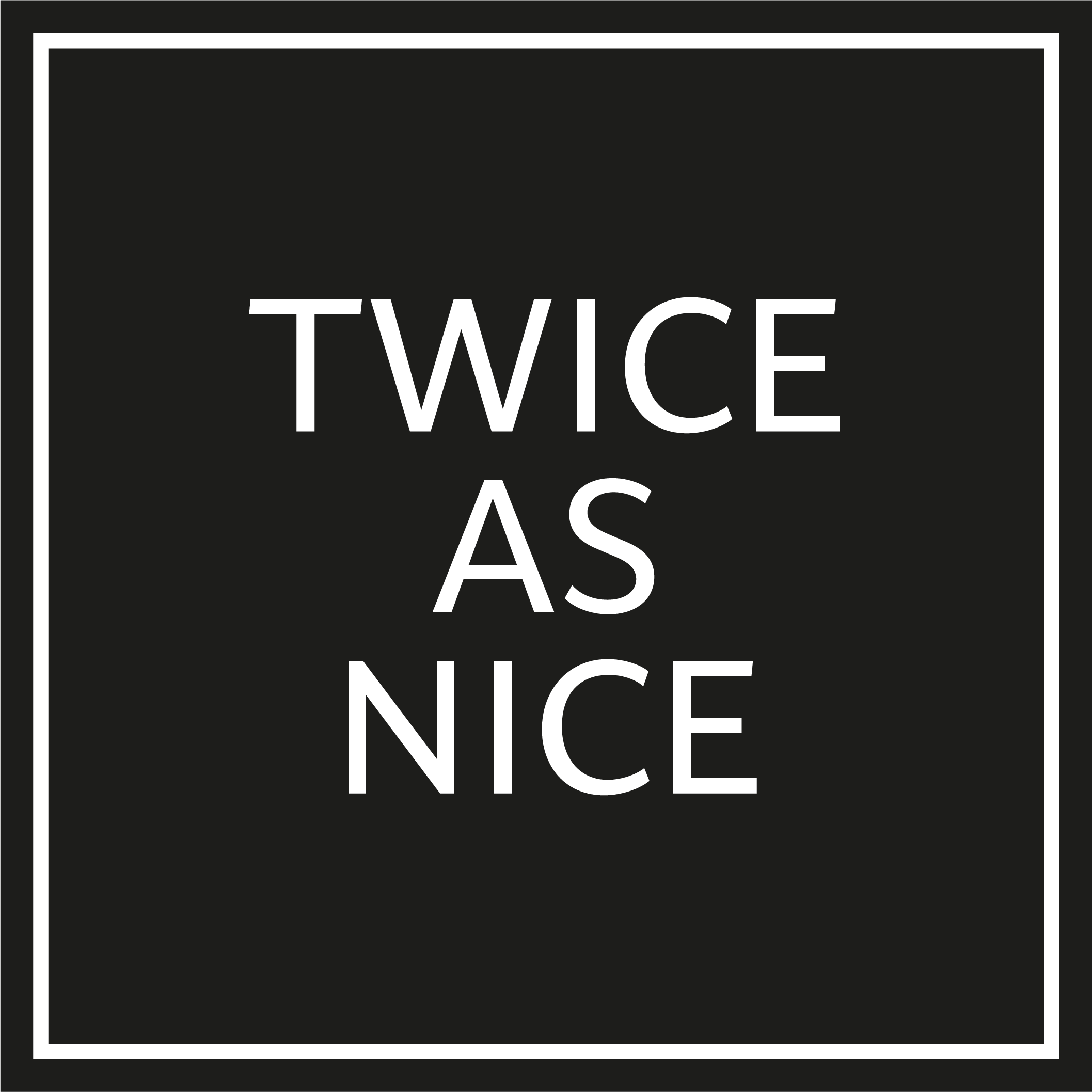 Twice As Nice